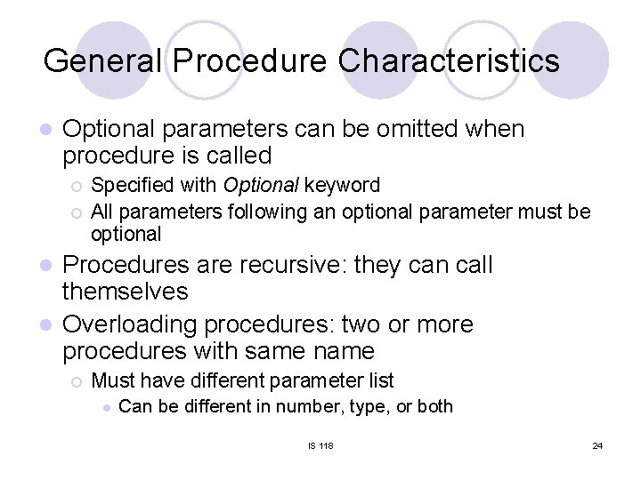 General Procedure Characteristics l Optional parameters can be omitted when procedure is called ¡ General Procedure Characteristics l Optional parameters can be omitted when procedure is called ¡