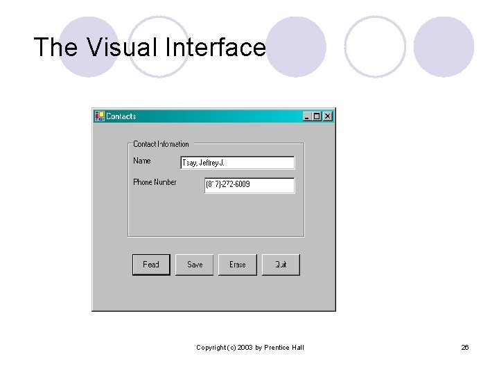 The Visual Interface Copyright (c) 2003 by Prentice Hall 26 The Visual Interface Copyright (c) 2003 by Prentice Hall 26