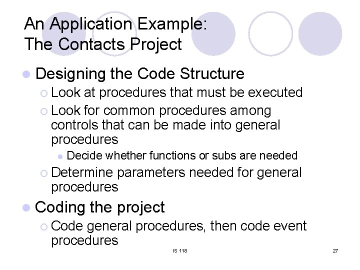 An Application Example: The Contacts Project l Designing the Code Structure ¡ Look at An Application Example: The Contacts Project l Designing the Code Structure ¡ Look at