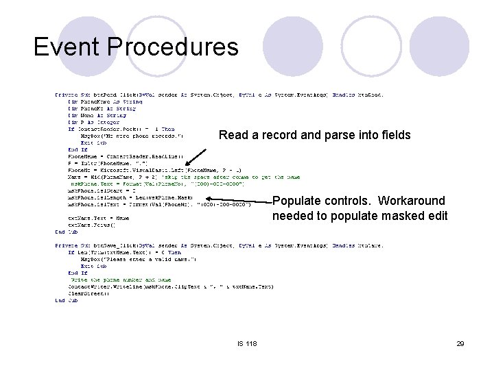 Event Procedures Read a record and parse into fields Populate controls. Workaround needed to Event Procedures Read a record and parse into fields Populate controls. Workaround needed to