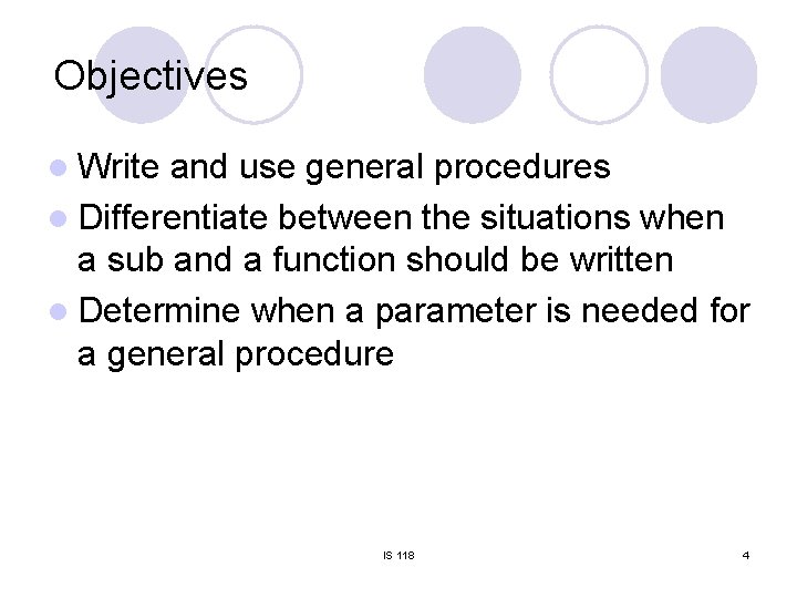 Objectives l Write and use general procedures l Differentiate between the situations when a Objectives l Write and use general procedures l Differentiate between the situations when a