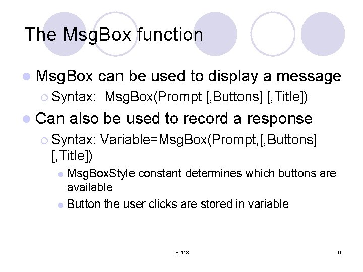 The Msg. Box function l Msg. Box ¡ Syntax: l Can can be used The Msg. Box function l Msg. Box ¡ Syntax: l Can can be used