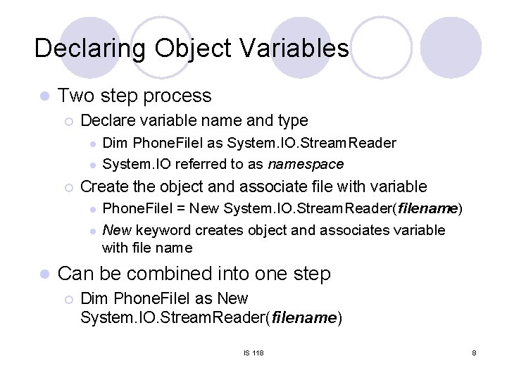 Declaring Object Variables l Two step process ¡ Declare variable name and type l Declaring Object Variables l Two step process ¡ Declare variable name and type l