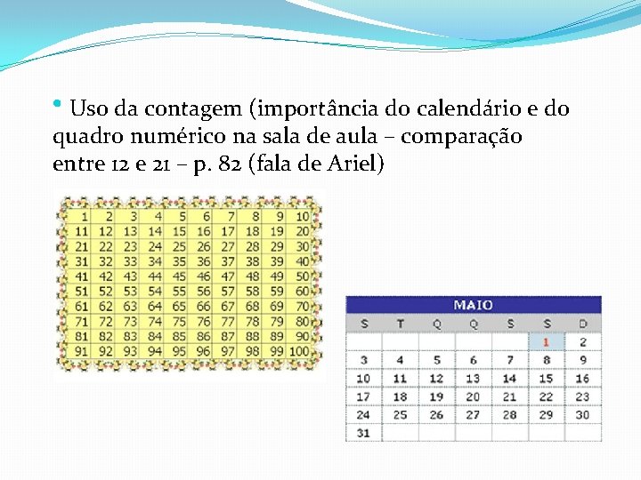  • Uso da contagem (importância do calendário e do quadro numérico na sala