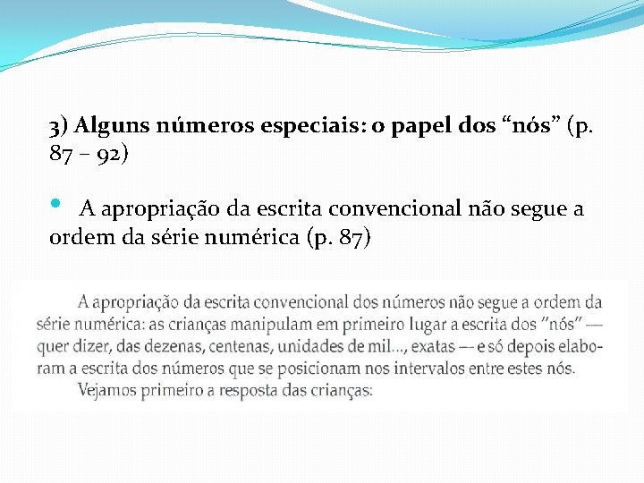 3) Alguns números especiais: o papel dos “nós” (p. 87 – 92) • A