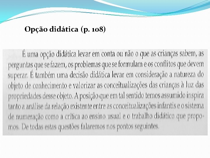 Opção didática (p. 108) 