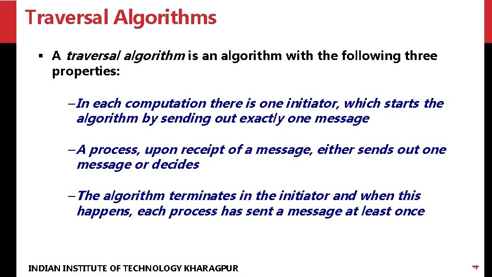 Traversal Algorithms § A traversal algorithm is an algorithm with the following three properties: Traversal Algorithms § A traversal algorithm is an algorithm with the following three properties: