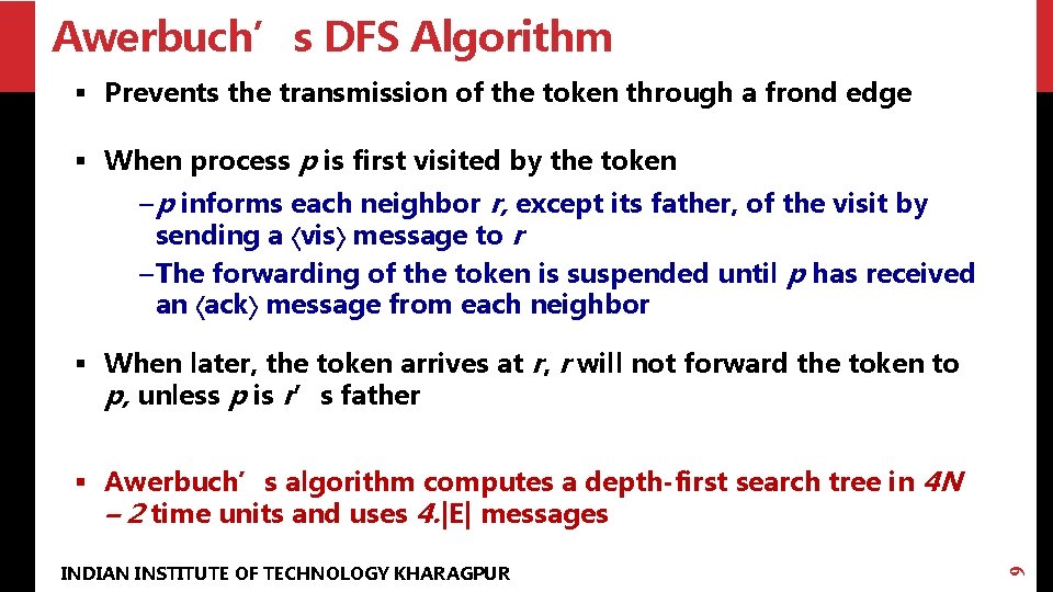 Awerbuch’s DFS Algorithm § Prevents the transmission of the token through a frond edge