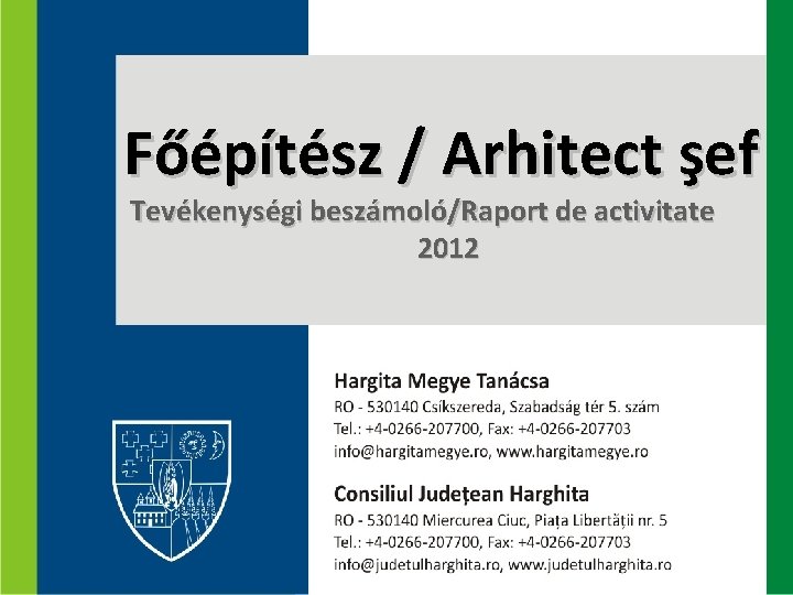 Főépítész / Arhitect şef Tevékenységi beszámoló/Raport de activitate 2012 