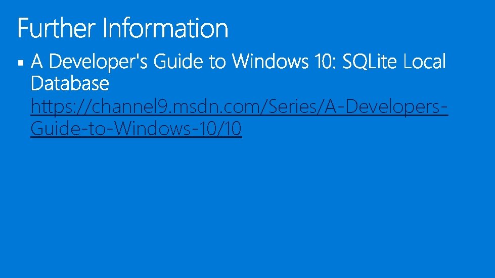 § https: //channel 9. msdn. com/Series/A-Developers. Guide-to-Windows-10/10 