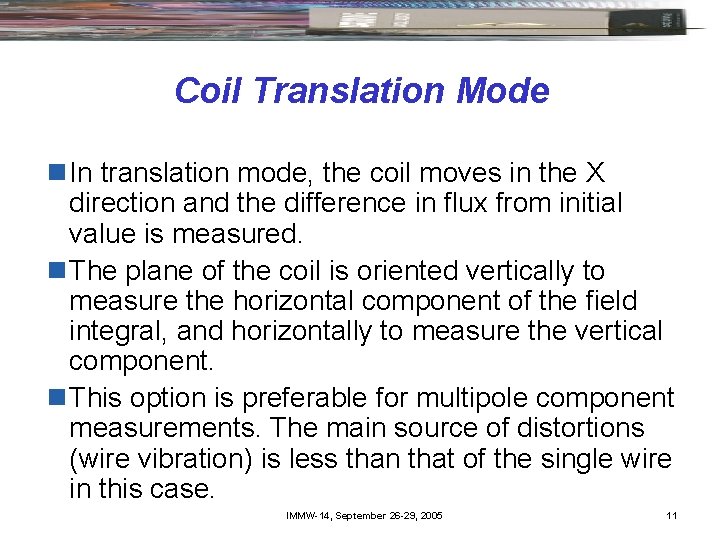 Coil Translation Mode n In translation mode, the coil moves in the X direction