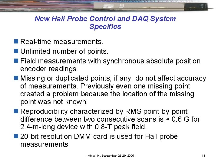 New Hall Probe Control and DAQ System Specifics n Real-time measurements. n Unlimited number