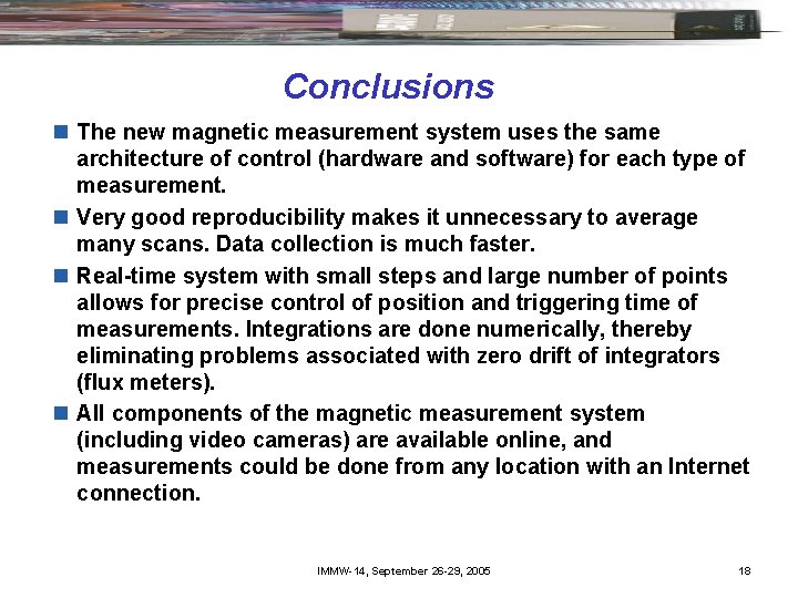 Conclusions n The new magnetic measurement system uses the same architecture of control (hardware