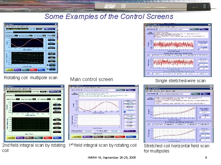 Some Examples of the Control Screens Rotating coil multipole scan Main control screen 2