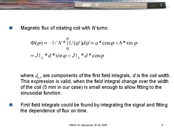 n Magnetic flux of rotating coil with N turns: where Jy, x are components