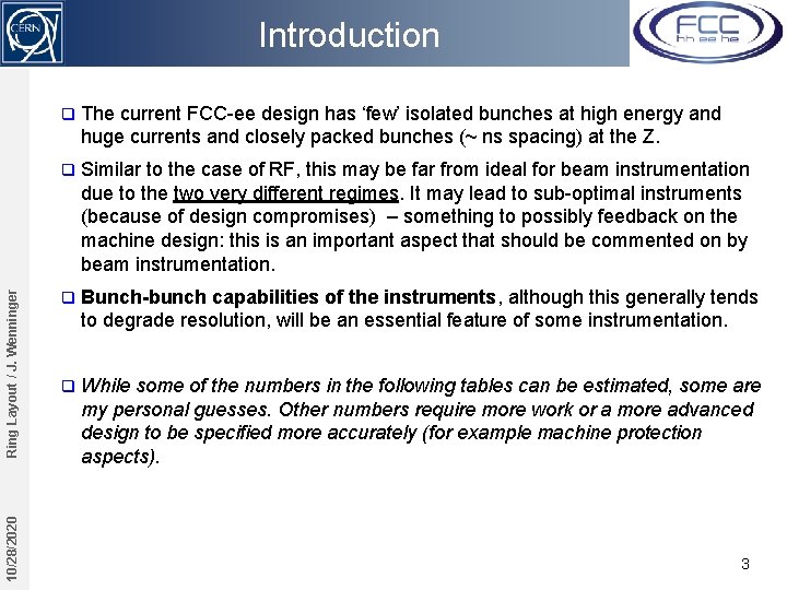 10/28/2020 Ring Layout / J. Wenninger Introduction q The current FCC-ee design has ‘few’ 10/28/2020 Ring Layout / J. Wenninger Introduction q The current FCC-ee design has ‘few’