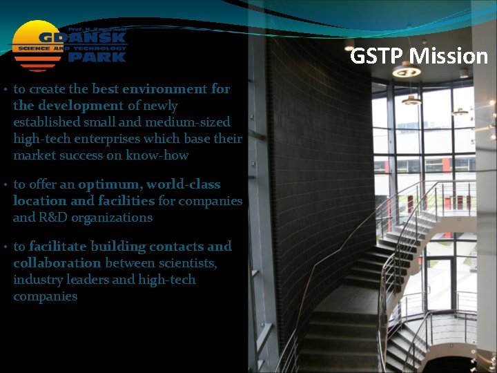 GSTP Mission • to create the best environment for the development of newly established