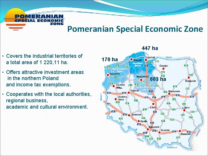 Pomeranian Special Economic Zone 447 ha • Covers the industrial territories of a total