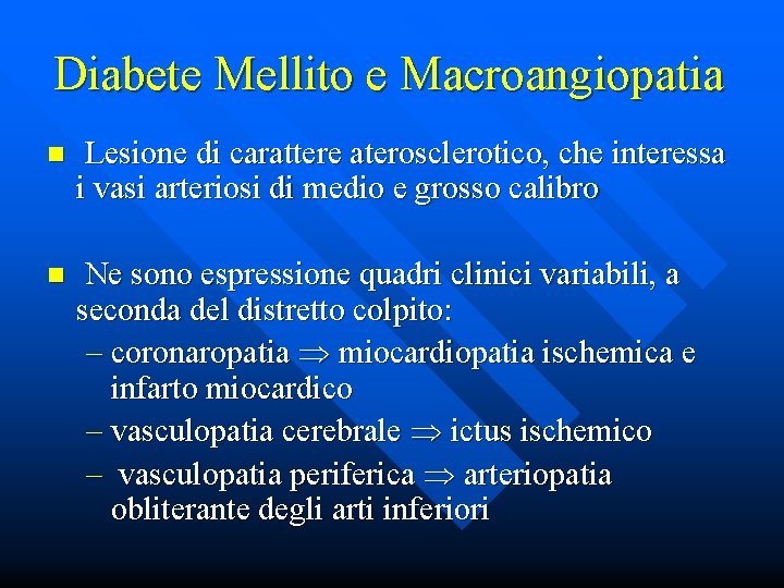 Diabete Mellito e Macroangiopatia n Lesione di carattere aterosclerotico, che interessa i vasi arteriosi