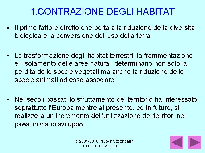 1. CONTRAZIONE DEGLI HABITAT • Il primo fattore diretto che porta alla riduzione della