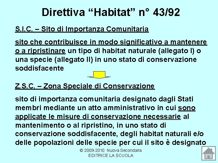 Direttiva “Habitat” n° 43/92 S. I. C. – Sito di Importanza Comunitaria sito che