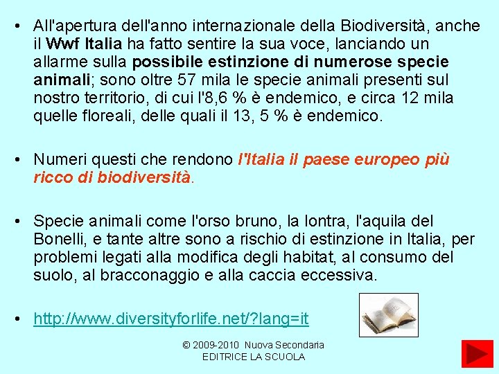  • All'apertura dell'anno internazionale della Biodiversità, anche il Wwf Italia ha fatto sentire