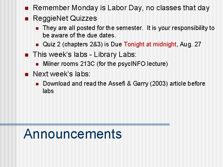 n n Remember Monday is Labor Day, no classes that day Reggie. Net Quizzes