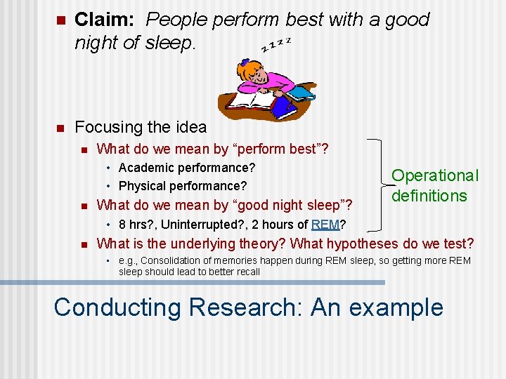 n Claim: People perform best with a good night of sleep. n Focusing the