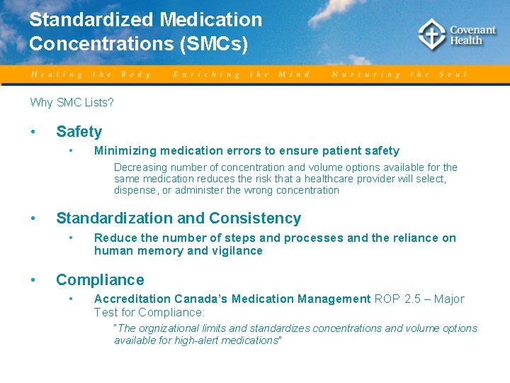 Standardized Medication Concentrations (SMCs) Why SMC Lists? • Safety • Minimizing medication errors to