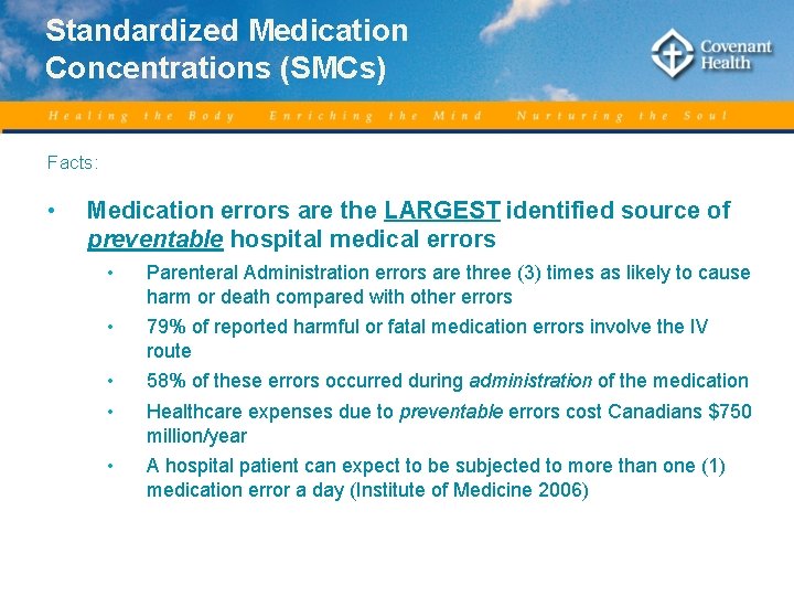Standardized Medication Concentrations (SMCs) Facts: • Medication errors are the LARGEST identified source of