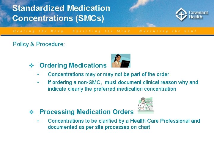 Standardized Medication Concentrations (SMCs) Policy & Procedure: v Ordering Medications • Concentrations may or