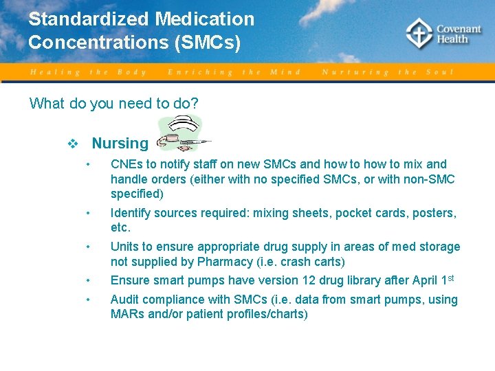 Standardized Medication Concentrations (SMCs) What do you need to do? v Nursing • CNEs