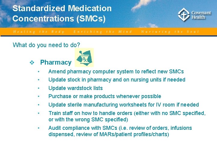 Standardized Medication Concentrations (SMCs) What do you need to do? v Pharmacy • Amend