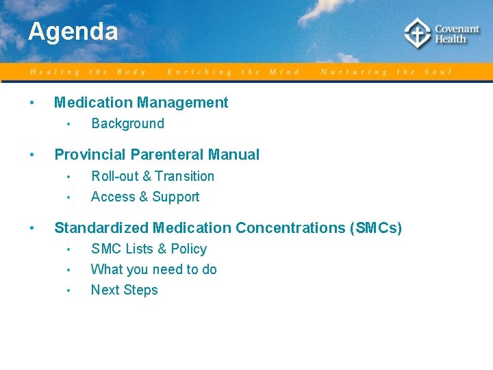 Agenda • Medication Management • • Provincial Parenteral Manual • • • Background Roll-out