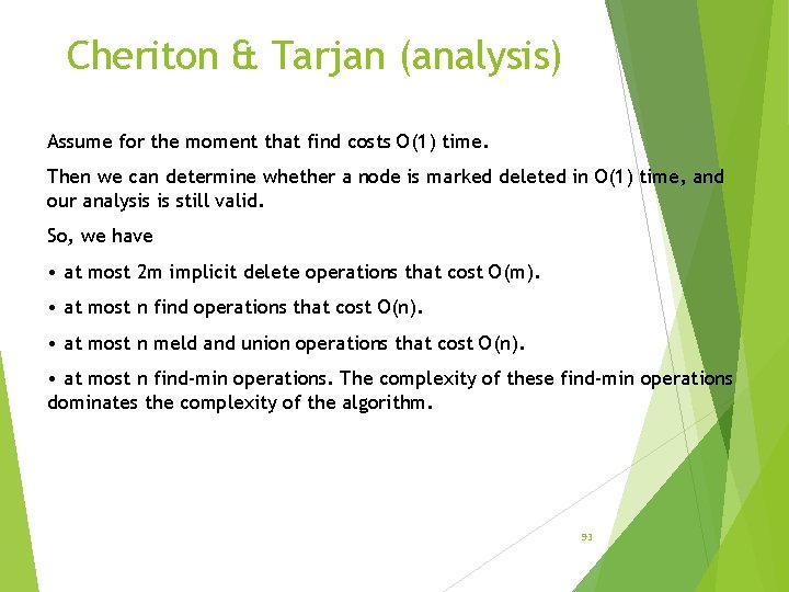 Cheriton & Tarjan (analysis) Assume for the moment that find costs O(1) time. Then