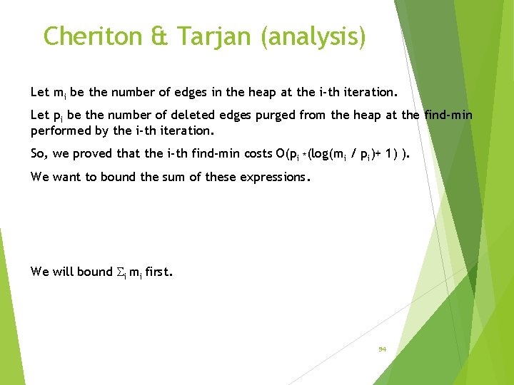 Cheriton & Tarjan (analysis) Let mi be the number of edges in the heap