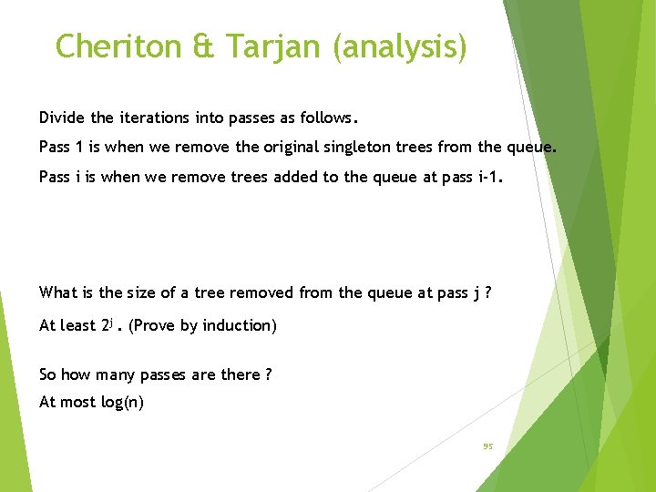 Cheriton & Tarjan (analysis) Divide the iterations into passes as follows. Pass 1 is
