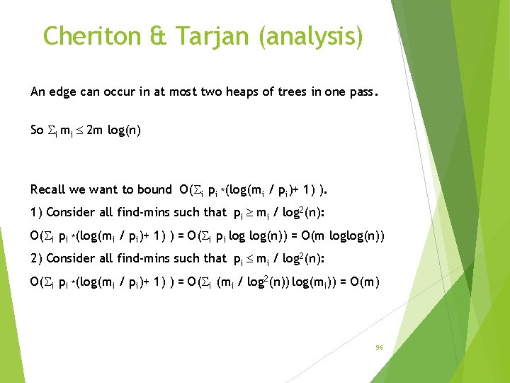 Cheriton & Tarjan (analysis) An edge can occur in at most two heaps of