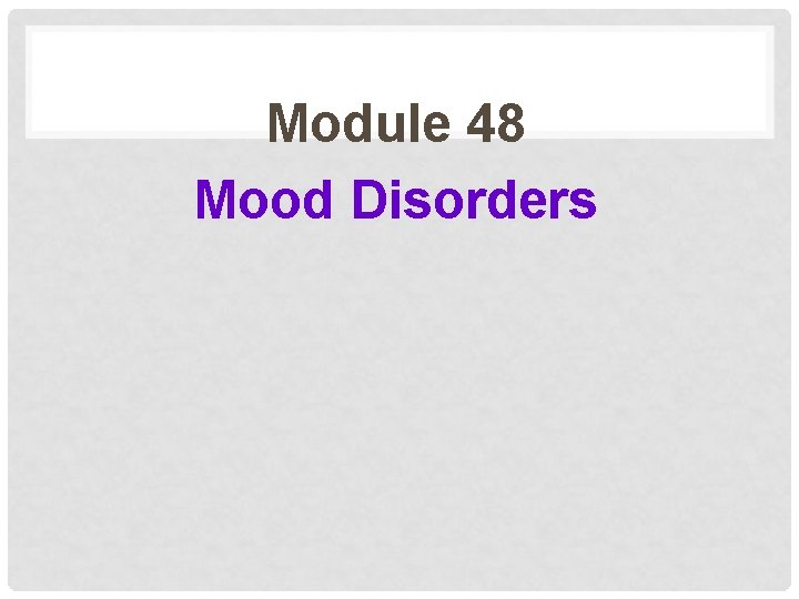 Module 48 Mood Disorders 