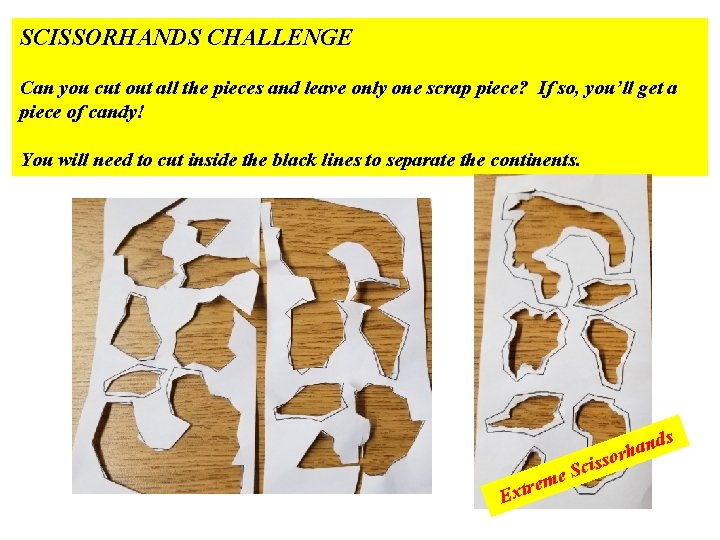 SCISSORHANDS CHALLENGE Can you cut out all the pieces and leave only one scrap