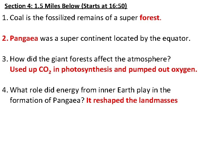 Section 4: 1. 5 Miles Below (Starts at 16: 50) 1. Coal is the