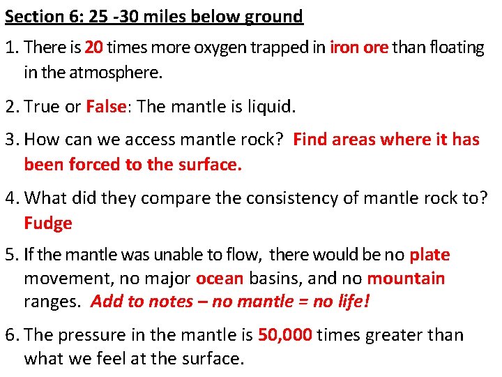Section 6: 25 -30 miles below ground 1. There is 20 times more oxygen
