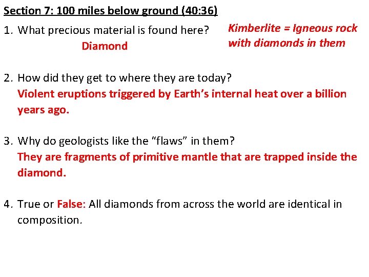 Section 7: 100 miles below ground (40: 36) 1. What precious material is found
