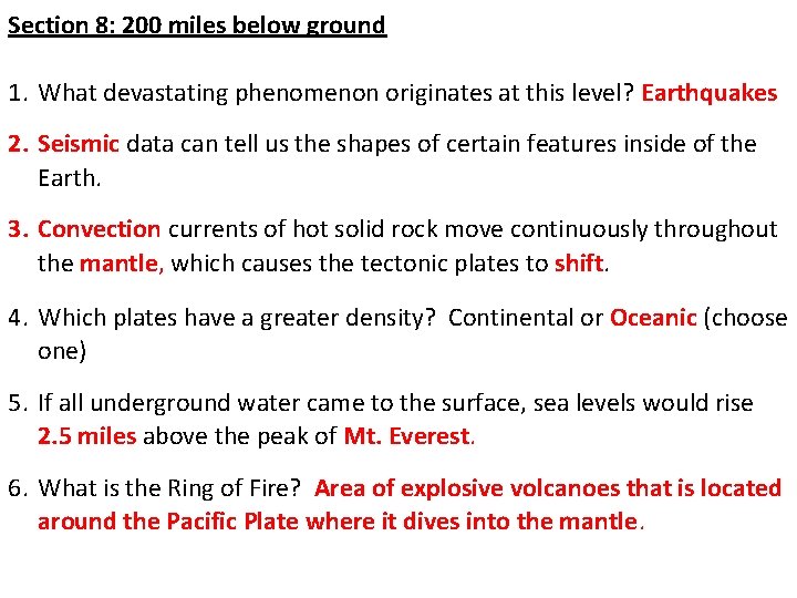 Section 8: 200 miles below ground 1. What devastating phenomenon originates at this level?