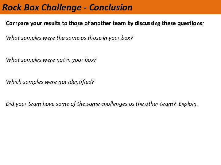 Rock Box Challenge - Conclusion Compare your results to those of another team by