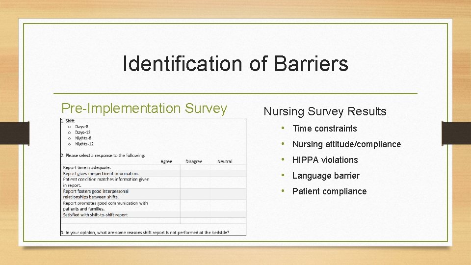 Identification of Barriers Pre-Implementation Survey Nursing Survey Results • Time constraints • Nursing attitude/compliance