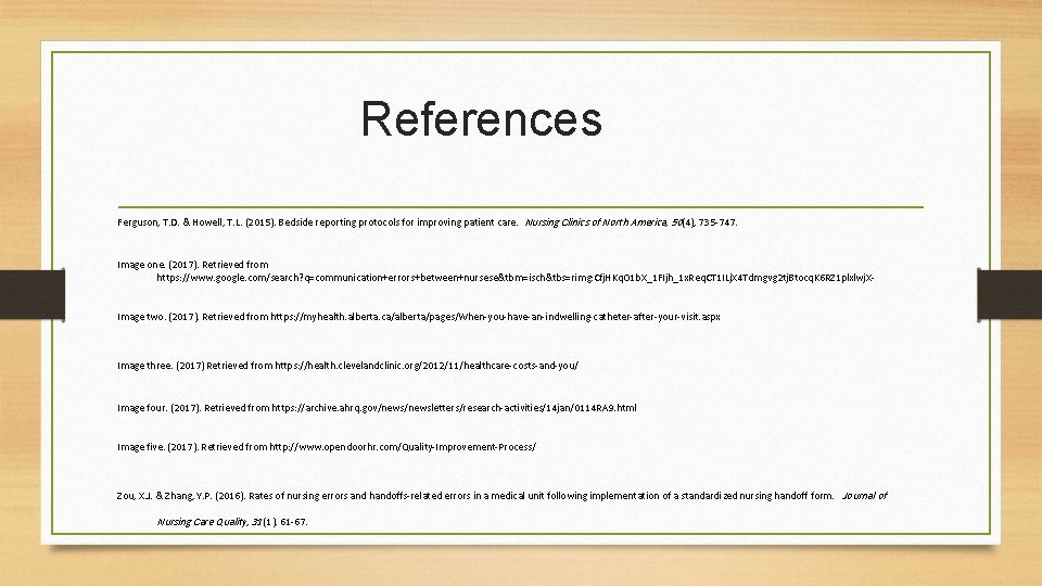 References Ferguson, T. D. & Howell, T. L. (2015). Bedside reporting protocols for improving