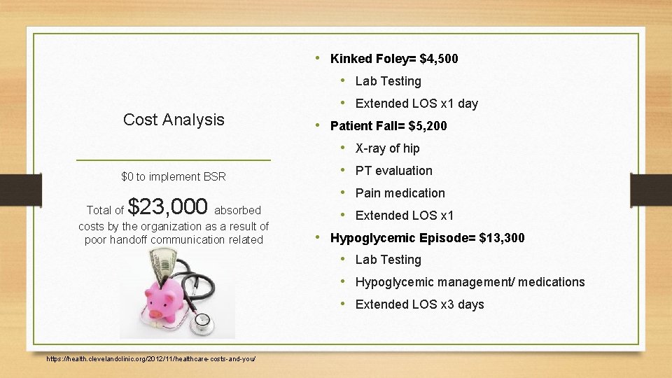  • Kinked Foley= $4, 500 • Lab Testing Cost Analysis • Extended LOS