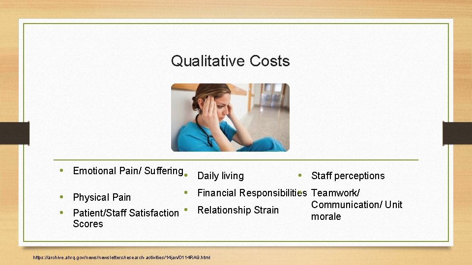 Qualitative Costs • Emotional Pain/ Suffering • Daily living • Staff perceptions • Financial