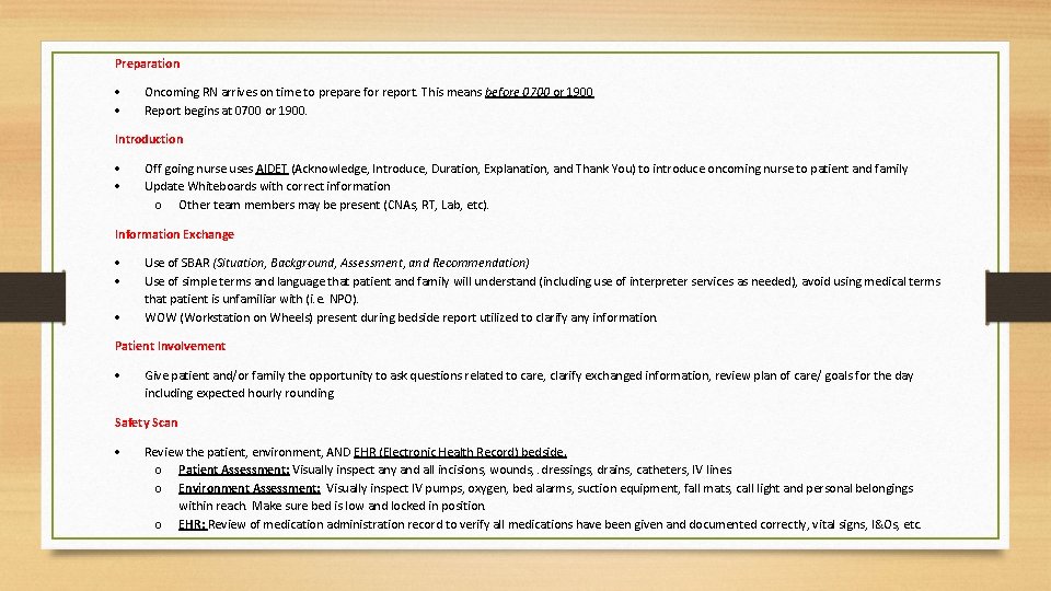 Preparation Oncoming RN arrives on time to prepare for report. This means before 0700